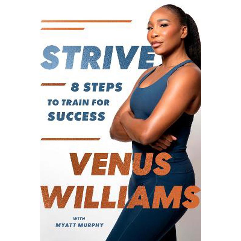 Strive: 8 Steps to Train for Success (Hardback) - Venus Williams